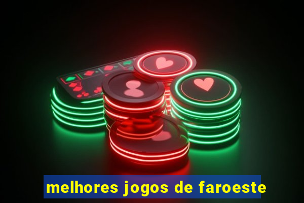 melhores jogos de faroeste